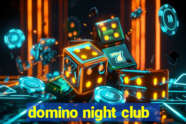 domino night club